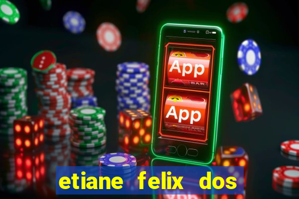 etiane felix dos santos nua