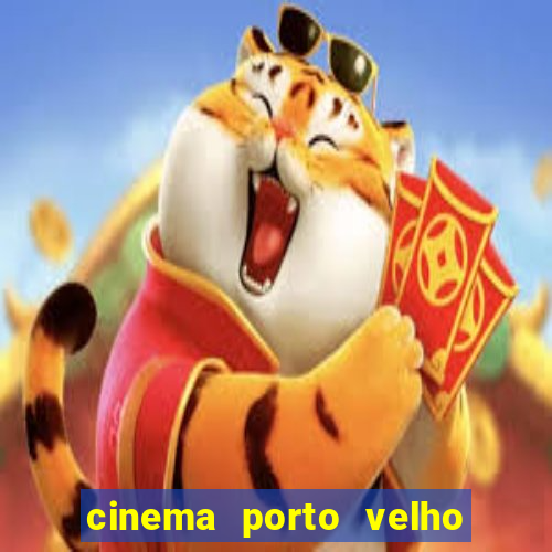 cinema porto velho ig shopping