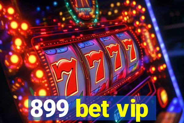 899 bet vip