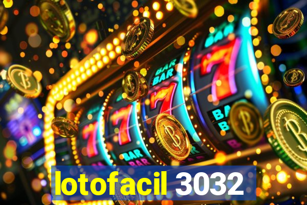 lotofacil 3032