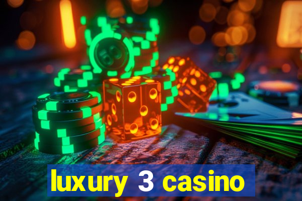 luxury 3 casino