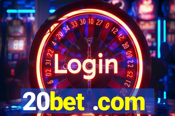 20bet .com