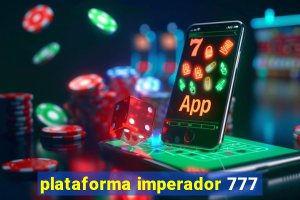 plataforma imperador 777