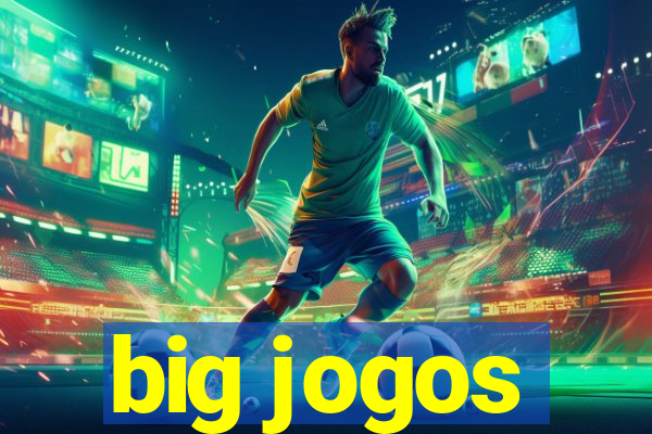 big jogos