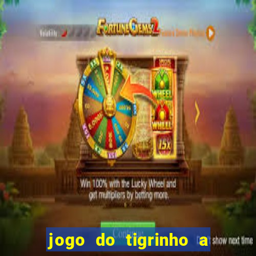 jogo do tigrinho a partir de r$ 5