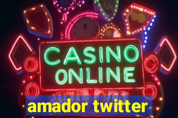 amador twitter