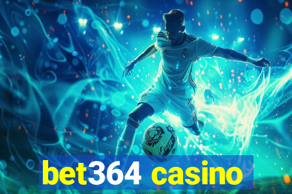 bet364 casino