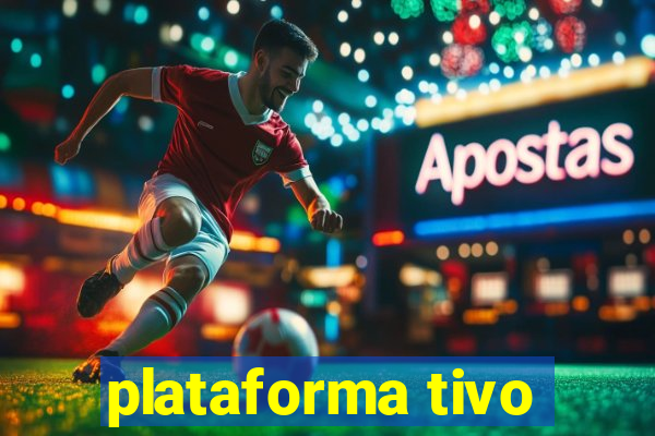 plataforma tivo