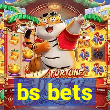 bs bets