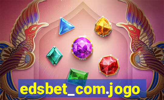 edsbet_com.jogos.app