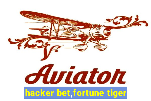 hacker bet,fortune tiger