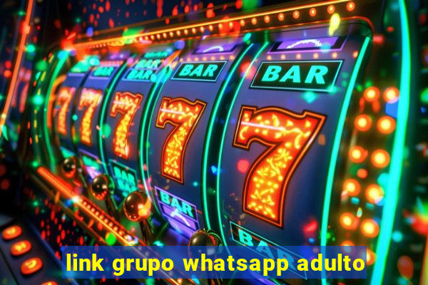 link grupo whatsapp adulto