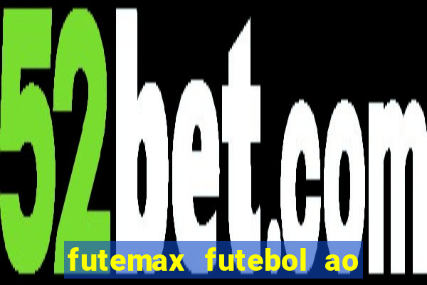 futemax futebol ao vivo na tv