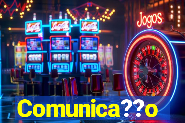 Comunica??o