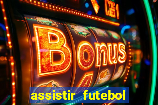 assistir futebol online play hd