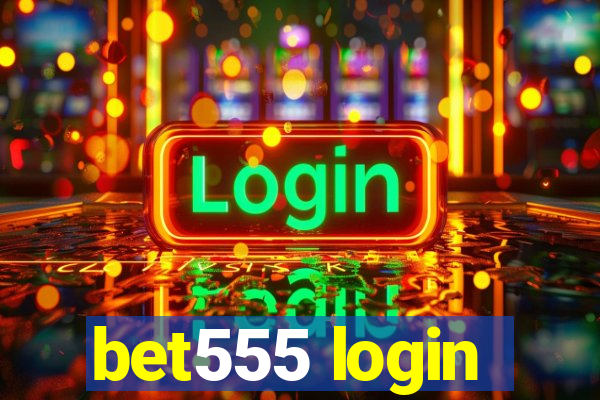 bet555 login