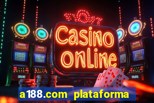 a188.com plataforma de jogos