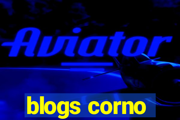 blogs corno