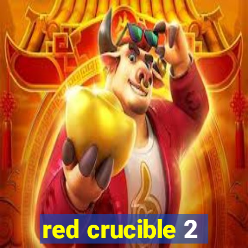 red crucible 2