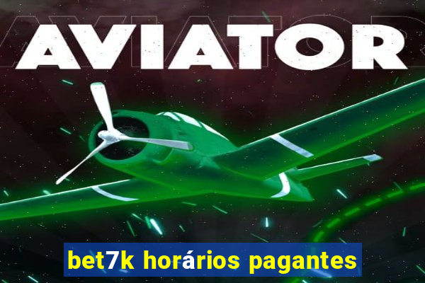 bet7k horários pagantes