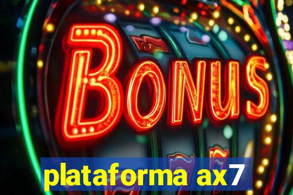 plataforma ax7