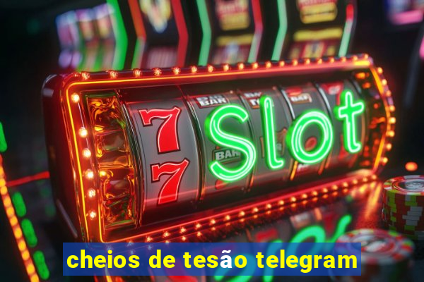 cheios de tesão telegram