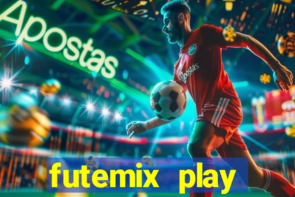 futemix play futebol ao vivo