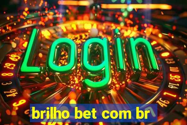 brilho bet com br