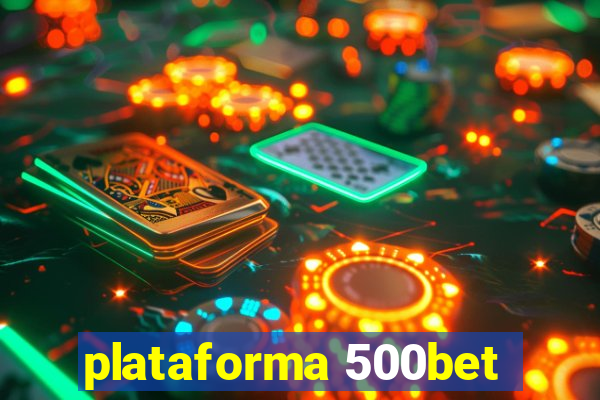 plataforma 500bet