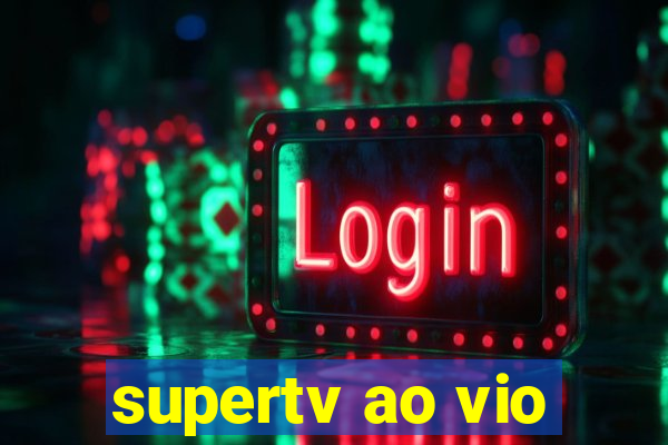 supertv ao vio