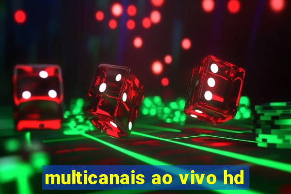 multicanais ao vivo hd