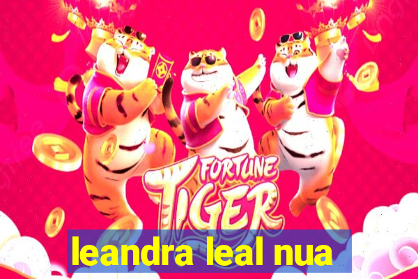 leandra leal nua