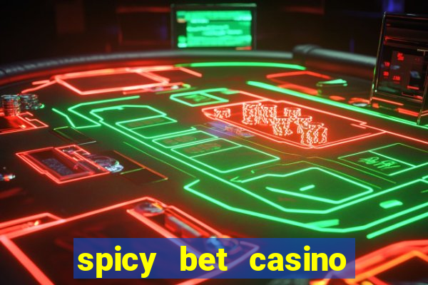 spicy bet casino como funciona