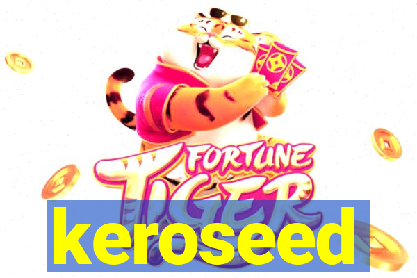 keroseed