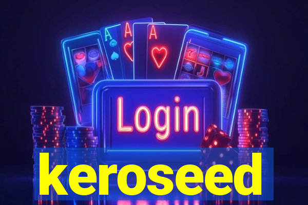 keroseed