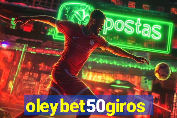 oleybet50giros