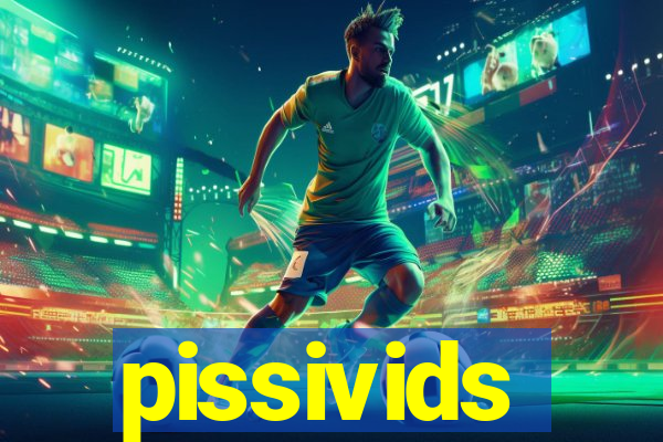 pissivids