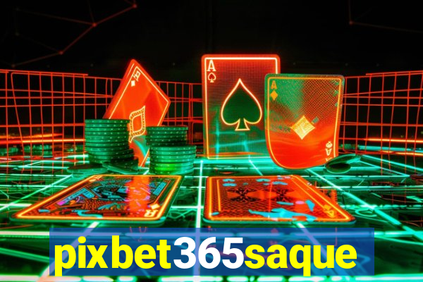 pixbet365saque