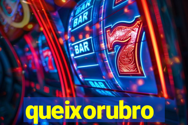 queixorubro