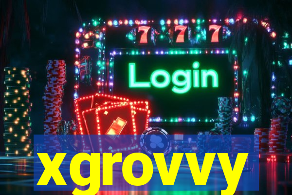 xgrovvy