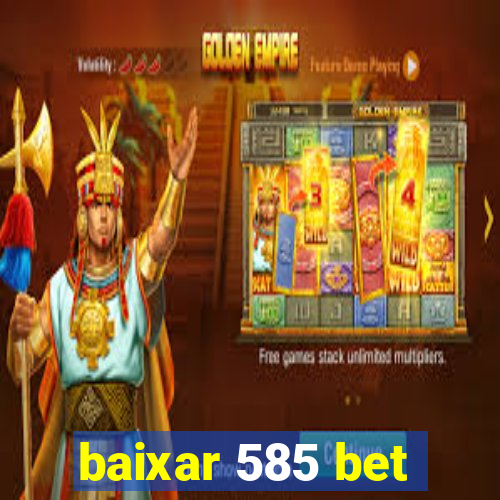 baixar 585 bet