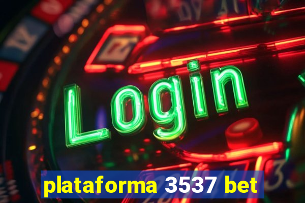 plataforma 3537 bet