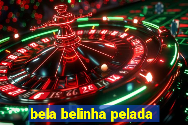 bela belinha pelada