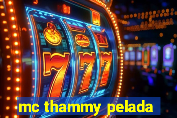 mc thammy pelada