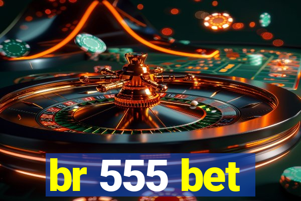 br 555 bet