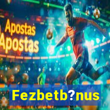 Fezbetb?nus