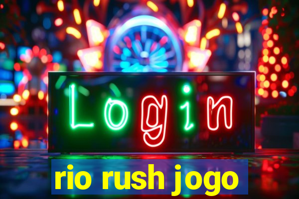 rio rush jogo