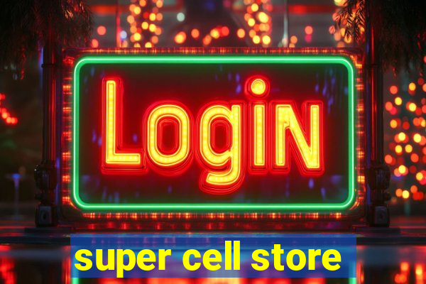 super cell store