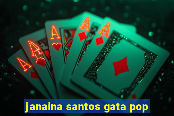 janaina santos gata pop