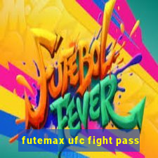 futemax ufc fight pass